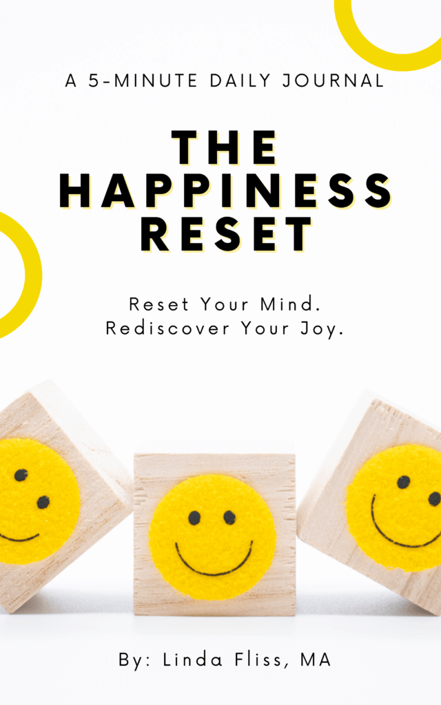 The Happiness Reset Journal. By Linda Fliss