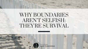 setting boundaries tips from a life coach